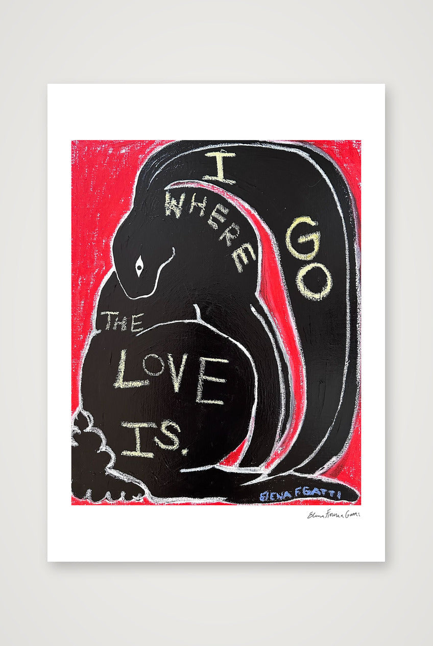 i go where the love is — A3 (30×42cm, 12×17") Print only